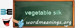 WordMeaning blackboard for vegetable silk